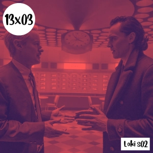 s13e03: Comer viendo palomitas – Loki s02