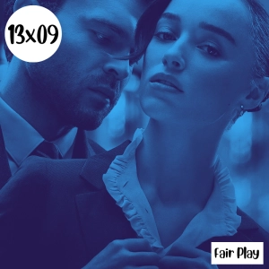 s13e09: Deconstrucción y destrucción – Fair Play