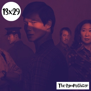 s13e29: Esto es verdura – The Sympathizer