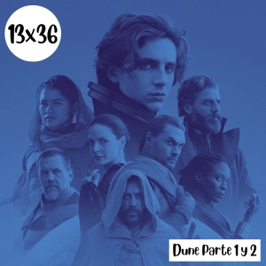 s13e36: Nada Max – Dune (Parte 1 y 2)