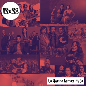 s13e38: Lo que no hemos visto