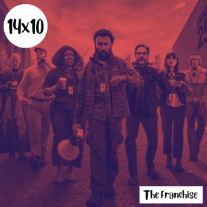 s14e10: Corrupto correcto – The Franchise