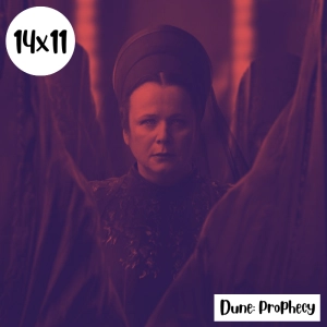s14e11: Duro de pelar – Dune: Prophecy