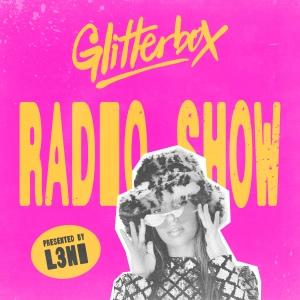Glitterbox Radio Show 468: Hosted by L3NI