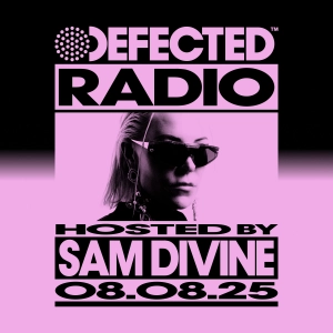 Defected Radio Show hosted by Sam Divine - 08-08-2025