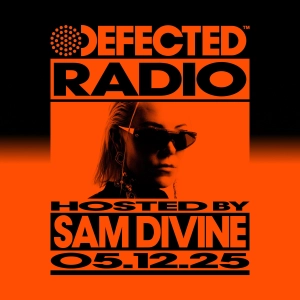 Defected Radio Show hosted by Sam Divine - 05-12-2025