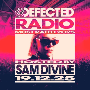 Defected Radio Show Most Rated 2025 Special hosted by Sam Divine - 19-12-2025