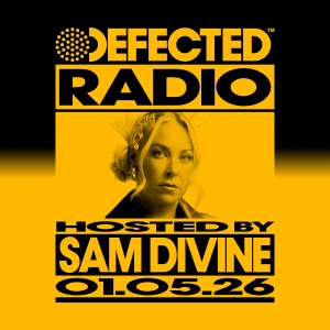 Defected Radio Show hosted by Sam Divine - 01-05-2026