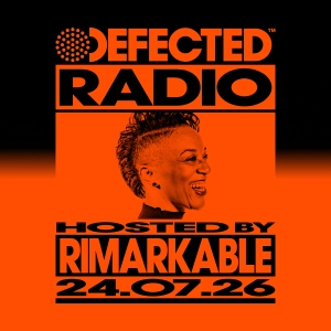 Defected Radio Show hosted by Rimarkable - 24-07-2026