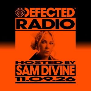 Defected Radio Show hosted by Sam Divine - 11-09-2026