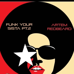 Artem Redbeard - Funk your sista pt.2
