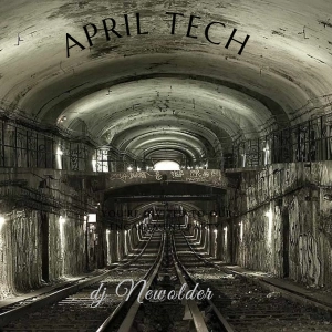 DJ.ru Микс: dj Newolder — April Tech