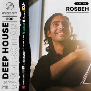 DJ.ru Радио-шоу: JamesMiller — Deep House Selection #290 Guest Mix Rosbeh (Record Deep)