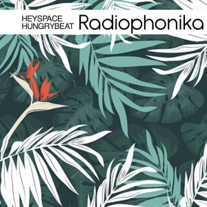 DJ.ru Радио-шоу: HungryBeat — HeySpace & HungryBeat - Radiophonika #220