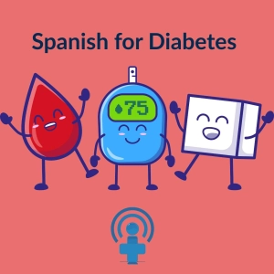 Medical Spanish for Monitoring Diabetes