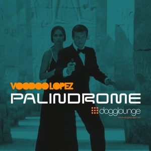 VOODOO LOPEZ – PALINDROME