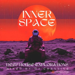 DJ Channing | Inner Space… .. . Deep House Explorations