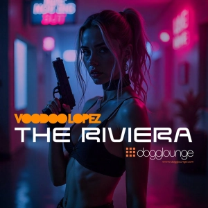 VOODOO LOPEZ – THE RIVIERA