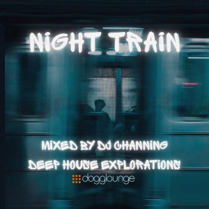 DJ Channing | Night Train (Deep House Explorations)