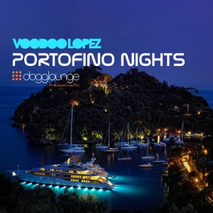 VOODOO LOPEZ – PORTOFINO NIGHTS