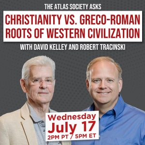 Christianity Vs. Greco-Roman Roots of Western Civilization? with Kelley and Tracinski