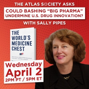 Could Bashing "Big Pharma" Undermine U.S. Drug Innovation? with Sally Pipes