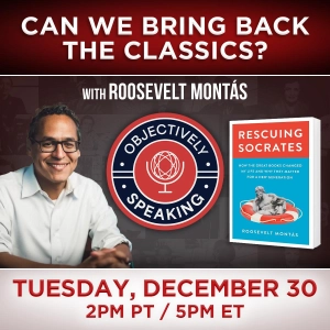 Can We Bring Back the Classics? with Roosevelt Montás