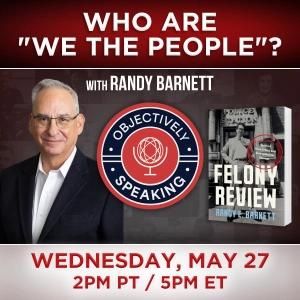 Who Are "We the People"? with Randy Barnett