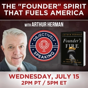 The "Founder" Spirit that Fuels, with Arthur Herman