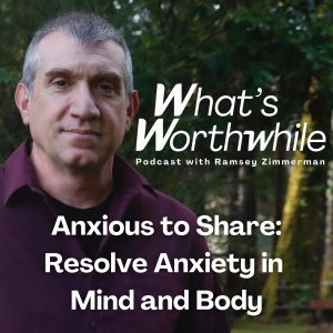 Anxious to Share: Resolve Anxiety in Mind and Body