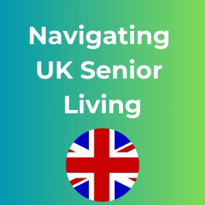Navigating UK Senior Living