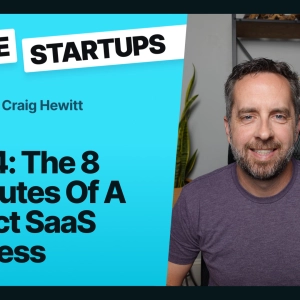 RS314: The 8 Attributes Of A Perfect SaaS Business