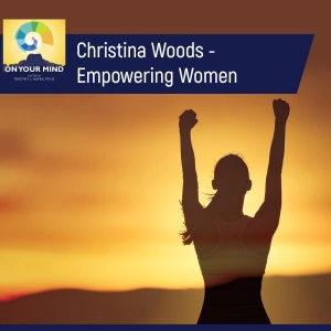 Christina Woods - Empowering Women