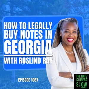 How to Legally Buy Notes in Georgia Without the Licensing Headaches with Roslind Ray