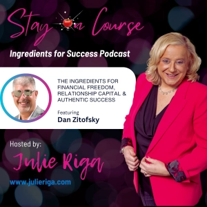 Financial Freedom, Relationship Capital & Authentic Success with Dan Zitofsky