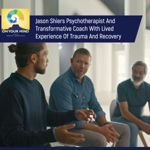 Jason Shiers Psychotherapist And Transformative Coach With Lived Experience Of Trauma And Recovery
