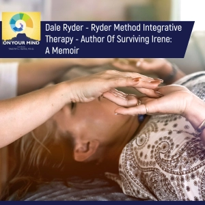 Dale Ryder - Ryder Method Integrative Therapy - Author Of Surviving Irene: A Memoir