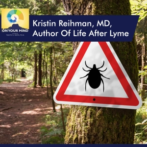 Kristin Reihman, MD, Author Of Life After Lyme