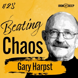 How To Beat Chaos With Gary Harpst