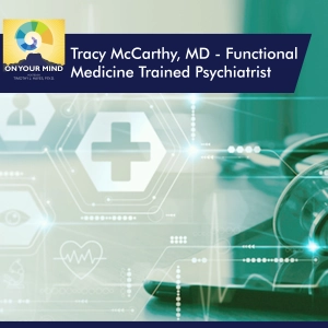Tracy McCarthy, MD - Functional Medicine Trained Psychiatrist