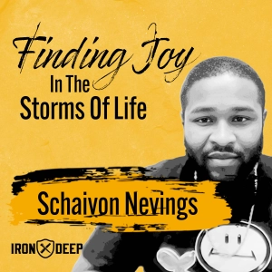 Finding Joy In The Storms Of Life With Schaivon Nevings