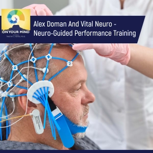 Alex Doman And Vital Neuro - Neuro-Guided Performance Training