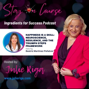 Happiness Is a Skill: Neuroscience, Resilience, and the Triumph Steps Framework with Beatriz Martínez-Peñalver