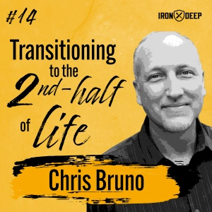 A Man's Guide Into The Second Half Of Life: Transitioning From Man To Sage With Chris Bruno