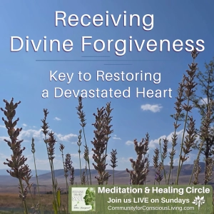 Receiving Divine Forgiveness: Key to Restoring a Devastated Heart