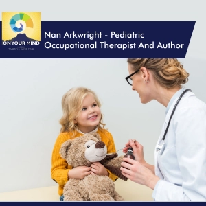 Nan Arkwright - Pediatric Occupational Therapist And Author