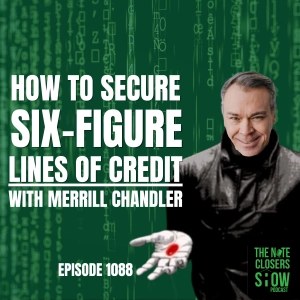 Decoding the Bank’s Secret Playbook: How to Get Approved for 7-Figure Credit Lines with Merrill Chandler