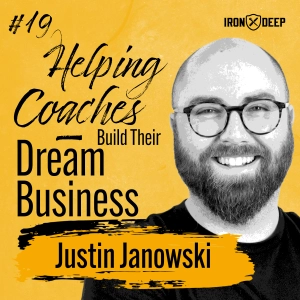 Driven By Faith: Helping Coaches Build Their Dream Business With Justin Janowski