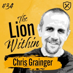The Lion Within: Men Becoming Christ-Centered Leaders With Chris Grainger