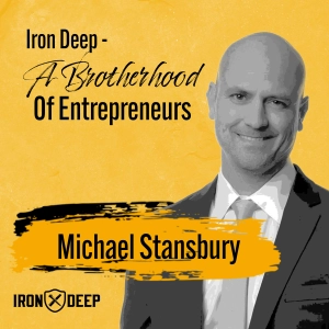 Iron Deep - A Brotherhood Of Entrepreneurs